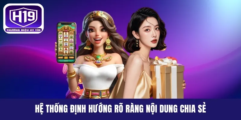 Hệ thống định hướng rõ ràng nội dung chia sẻ