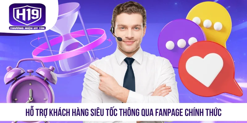 Hỗ trợ khách hàng siêu tốc thông qua Fanpage chính thức