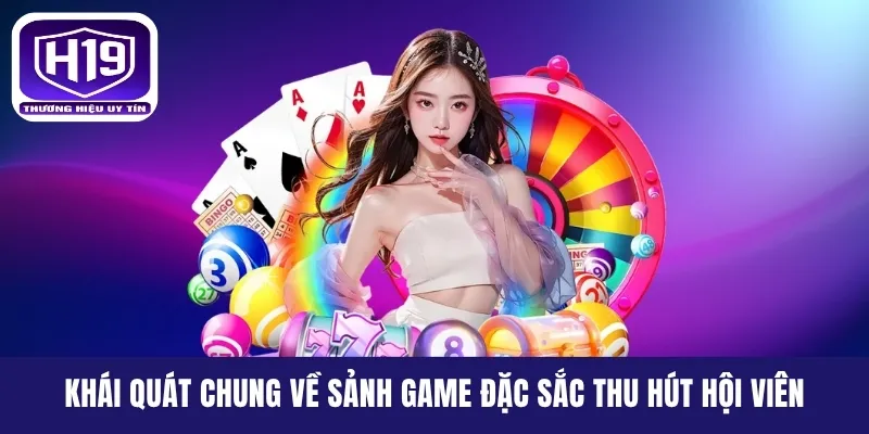 Khái quát chung về sảnh game đặc sắc thu hút hội viên