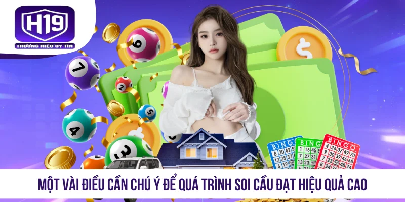 Một vài điều cần chú ý để quá trình soi cầu đạt hiệu quả cao