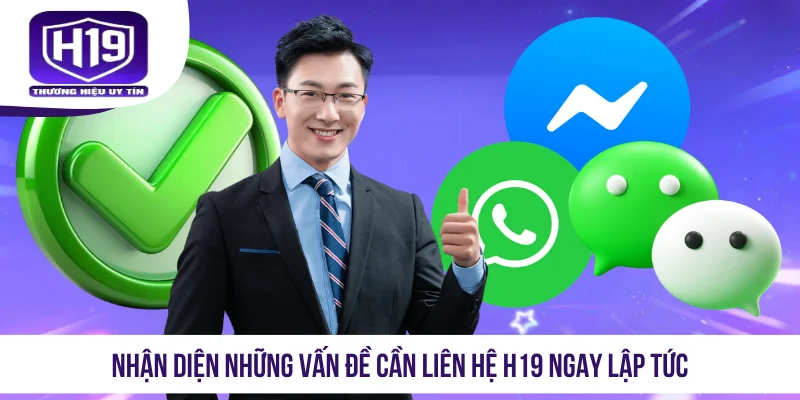 Nhận diện những vấn đề cần liên hệ H19 ngay lập tức