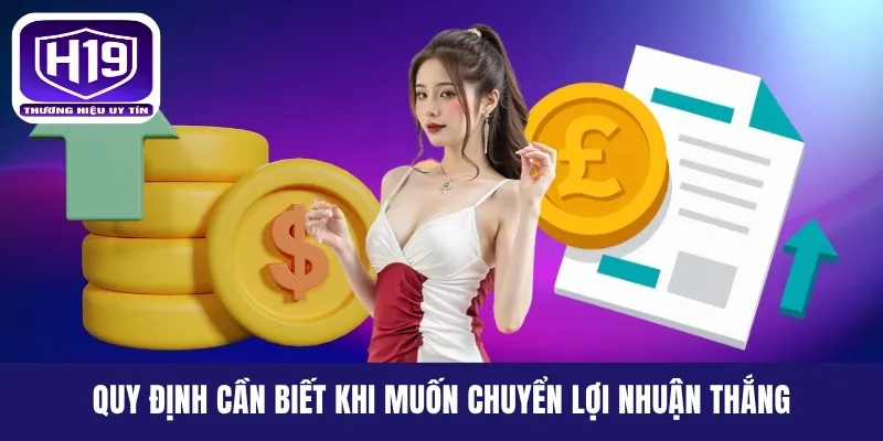 Quy định cần biết khi muốn chuyển lợi nhuận thắng